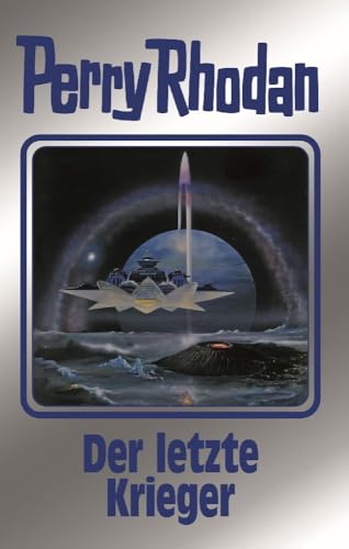 Der letzte Krieger: Perry Rhodan Band 168 von Pabel-Moewig,