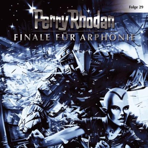 Perry Rhodan - Folge 29: Finale für Arphonie. Hörspiel.