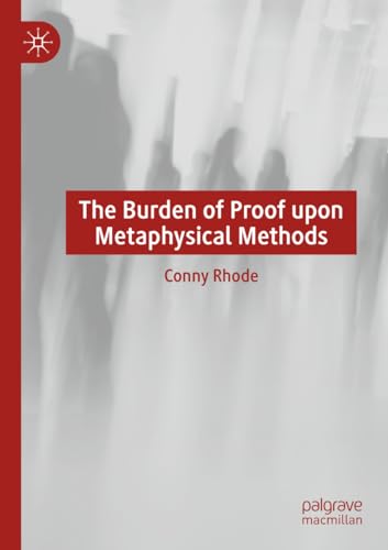 The Burden of Proof upon Metaphysical Methods von Palgrave Macmillan