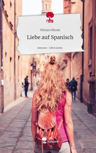 Liebe auf Spanisch. Life is a Story - story.one von story.one publishing