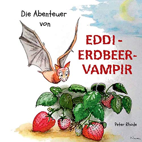 Die Abenteuer von Eddie Erdbeervampir (Die Abenteuer von Eddi Erdbeervampir, Band 1)