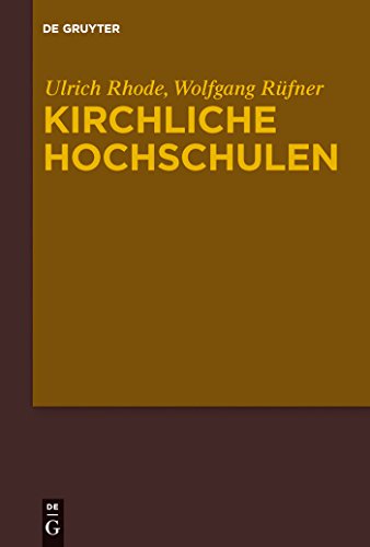 Kirchliche Hochschulen: Referate des Symposiums zu Ehren von Manfred Baldus am 19. März 2010 Kirchliche Hochschulen: Referate des Symposiums zu Ehren von Manfred Baldus am 19. März 2010