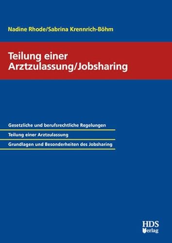 Teilung einer Arztzulassung/Jobsharing Teilung einer Arztzulassung/Jobsharing von HDS-Verlag