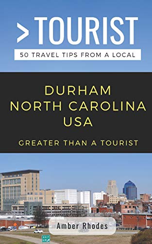 Greater Than a Tourist- Durham North Carolina USA: 50 Travel Tips from a Local (Greater Than a Tourist North Carolina, Band 399) von Independently Published