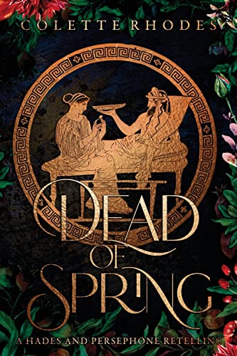 Dead of Spring: A Hades and Persephone Retelling