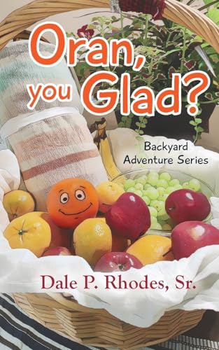 Oran, You Glad? Backyard Adventure Series Oran, You Glad? Backyard Adventure Series von Skippy Creek