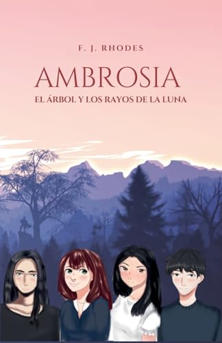 Ambrosia El árbol y los rayos de la luna (Ambrosia Saga) von F. J. Rhodes