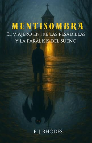 Mentisombra: El viajero entre las pesadillas y la parálisis del sueño von Independiente
