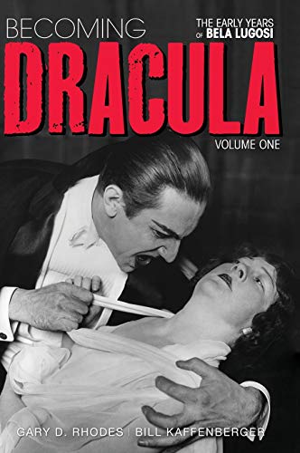 Becoming Dracula - The Early Years of Bela Lugosi Vol. 1 (hardback) von BearManor Media