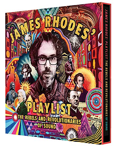 James Rhodes' Playlist: The Rebels and Revolutionaries of Sound von Wren & Rook