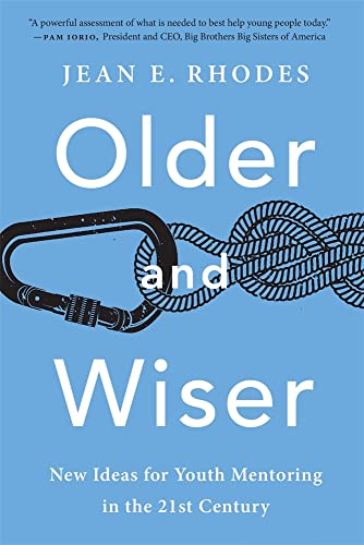 Older and Wiser: New Ideas for Youth Mentoring in the 21st Century von Harvard University Press