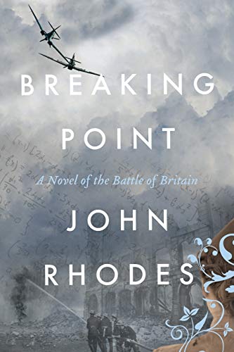 Breaking Point: A Novel of The Battle of Britain (Breaking Point Series, Band 1)