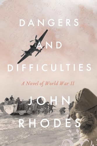 Dangers and Difficulties: A Novel of World War II (Breaking Point Series, Band 5) von Roundel House