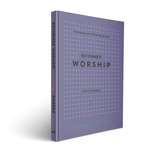 Reformed Worship (Blessings of the Faith) von P & R Publishing Co (Presbyterian & Reformed)