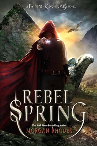 Rebel Spring: A Falling Kingdoms Novel