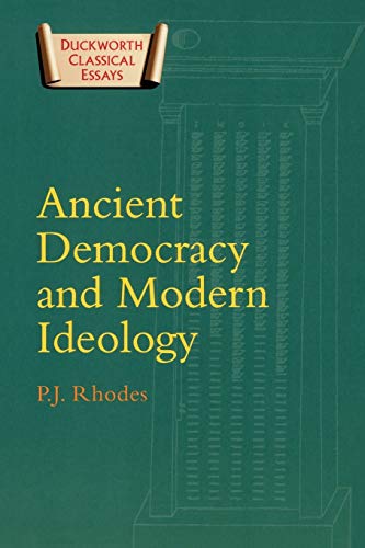 Ancient Democracy and Modern Ideology (Classical Essays)