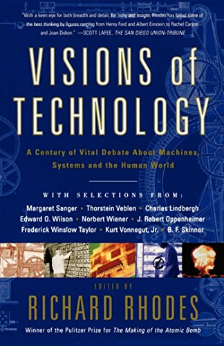 Visions Of Technology: A Century Of Vital Debate About Machines Systems And The Human World von Simon & Schuster