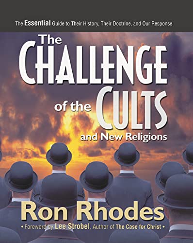 Challenge of the Cults and New Religions: The Essential Guide to Their History, Their Doctrine, and Our Response von Zondervan