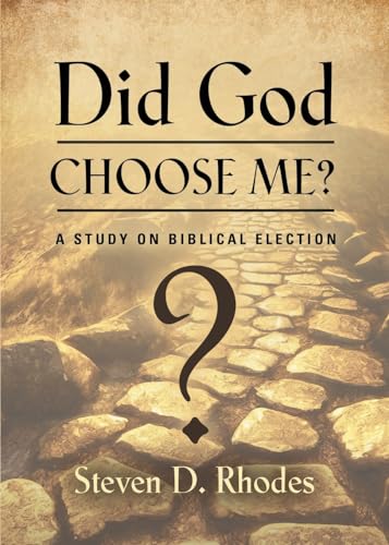 Did God Choose Me? A Study on Biblical Election von Booklocker.com