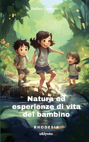 Natura ed esperienze di vita del bambino von Ukiyoto Publishing