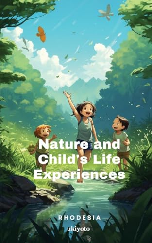 Nature and Child's Life Experiences von Ukiyoto Publishing