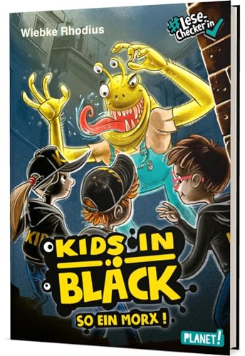Kids in Black: So ein Morx! | Lustige Alien-Geschichte - #LeseChecker*in von Planet!