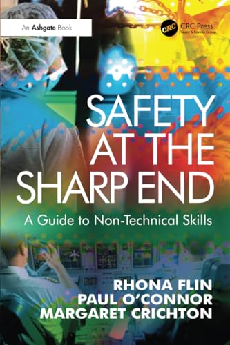 Safety at the Sharp End: A Guide to Non-Technical Skills