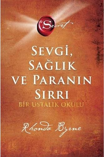 The Secret - Sevgi Saglik ve Paranin Sirri Ciltli: Bir Ustalik Okulu The Secret - Sevgi Saglik ve Paranin Sirri Ciltli: Bir Ustalik Okulu