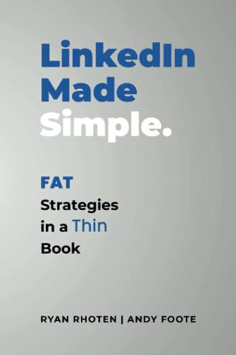 LinkedIn Made Simple: Fat Strategies in a Thin Book