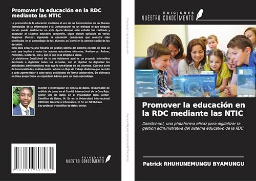 Promover la educación en la RDC mediante las NTIC: DataSchool, una plataforma eficaz para digitalizar la gestión administrativa del sistema educativo de la RDC von Ediciones Nuestro Conocimiento