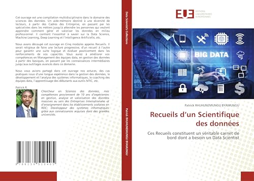 Recueils d’un Scientifique des données: Ces Recueils constituent un véritable carnet de bord dont a besoin un Data Scientist von Éditions universitaires européennes