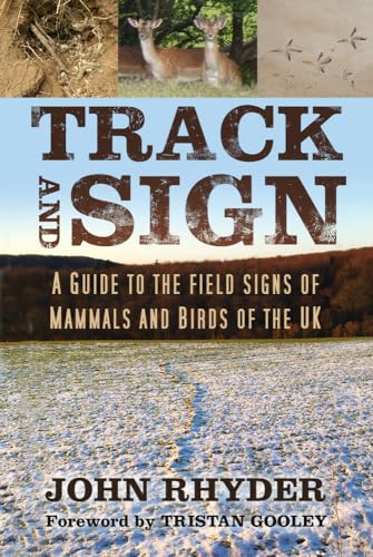 Track and Sign: A Guide to the Field Signs of Mammals and Birds of the UK von The History Press