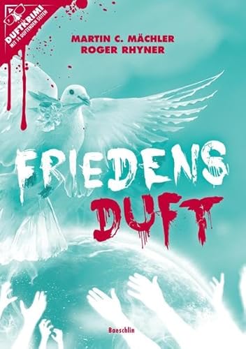 Friedensduft: Ein Duftkrimi Friedensduft: Ein Duftkrimi