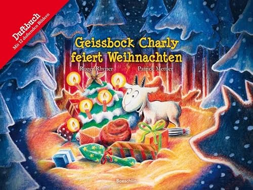 Geissbock Charly feiert Weihnachten: . (Baeschlin Duftbilderbuch)