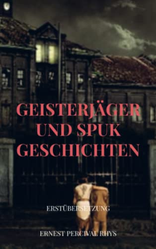Geisterjäger und Spukgeschichten: Erstübersetzung von Bookmundo Direct