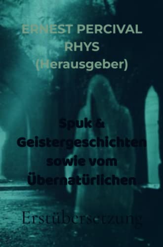 Spuk & Geistergeschichten sowie vom Übernatürlichen: Erstübersetzung