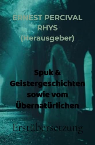 Spuk & Geistergeschichten sowie vom Übernatürlichen: Erstübersetzung