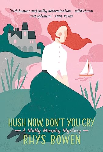 Hush Now, Don't You Cry: B Format (Molly Murphy)