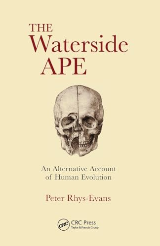 The Waterside Ape: An Alternative Account of Human Evolution von CRC Press