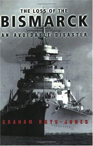 The Loss of the "Bismarck": An Avoidable Disaster (Cassell Military Paperbacks)