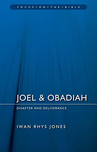 Joel & Obadiah: Disaster And Deliverance (Focus on the Bible) von Christian Focus Publications