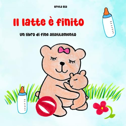 Il latte è finito: Un libro di fine allattamento (Leo diventa grande) von Independently published