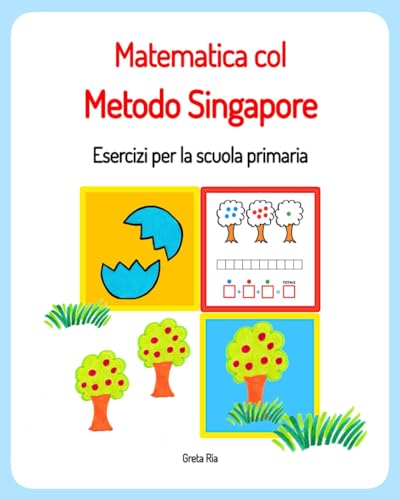 Matematica col Metodo Singapore: Esercizi per la scuola primaria von Independently published