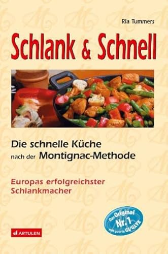 Schlank & Schnell: Die schnelle Küche nach der Montignac-Methode