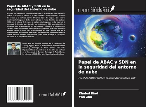 Papel de ABAC y SDN en la seguridad del entorno de nube: Papel de ABAC y SDN en la seguridad de Cloud IaaS von Ediciones Nuestro Conocimiento