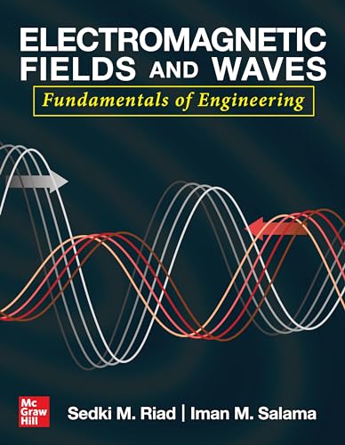 Electromagnetic Fields and Waves: Fundamentals of Engineering Electromagnetic Fields and Waves: Fundamentals of Engineering