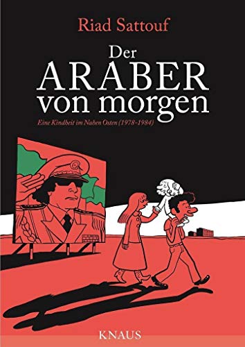 Der Araber von morgen, Band 1: Eine Kindheit im Nahen Osten (1978-1984), Graphic Novel (Eine Kindheit zwischen arabischer und westlicher Welt, Band 1)