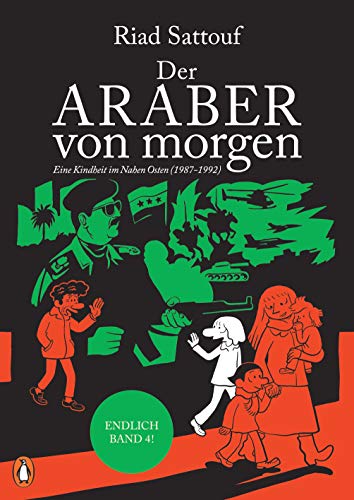 Der Araber von morgen, Band 4: Eine Kindheit im Nahen Osten (1987-1992) Graphic Novel - Ausgezeichnet mit dem »Grand Prix de la Ville d’Angoulême« ... arabischer und westlicher Welt, Band 4)