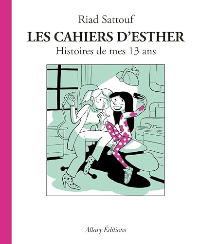 Les cahiers d'Esther 4/Histoires de mes 13 ans