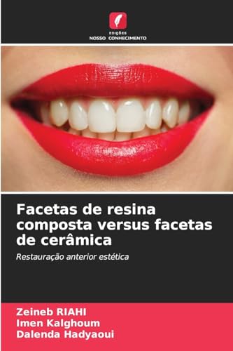 Facetas de resina composta versus facetas de cerâmica: Restauração anterior estética